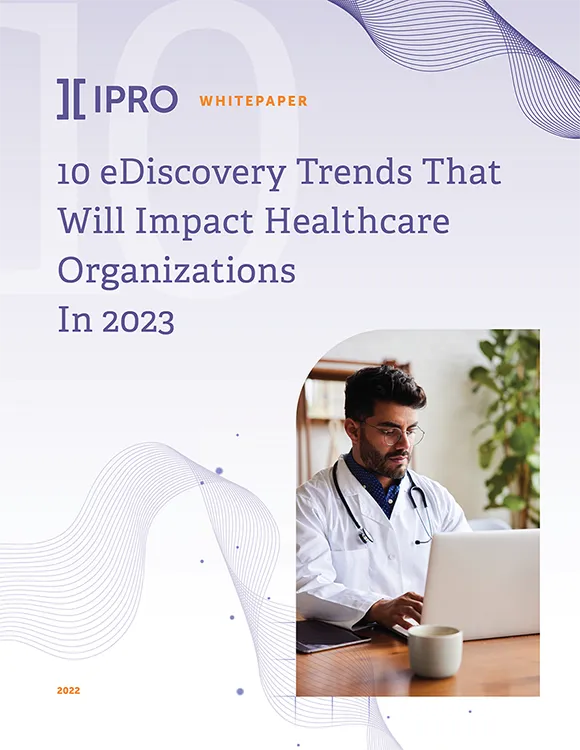Ten Healthcare eDiscovery Trends 2023 Whitepaper - cover
