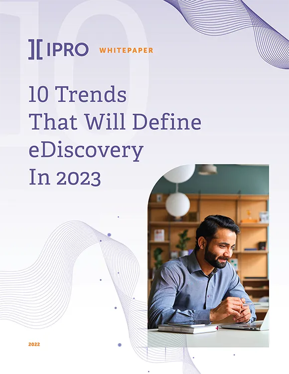 10 Trends That Will Define eDiscovery in 2023