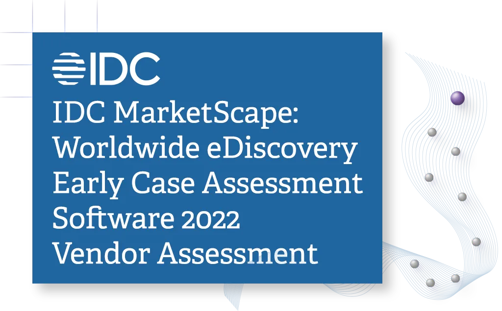 IDC MarketScape: Worldwide eDiscovery Early Case Assessment Software 2022 Vendor Assessment